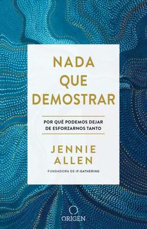 NADA Que Demostrar de Jennie Allen