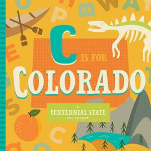 C Is for Colorado de Stephanie Miles