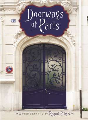 Doorways of Paris de Raquel Puig