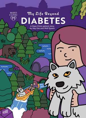 My Life Beyond Diabetes: A Mayo Clinic Patient Story de Wolf Queen