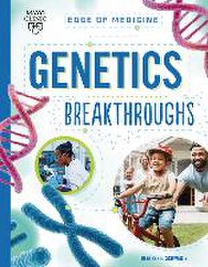 Genetics Breakthroughs de Heather E Schwartz