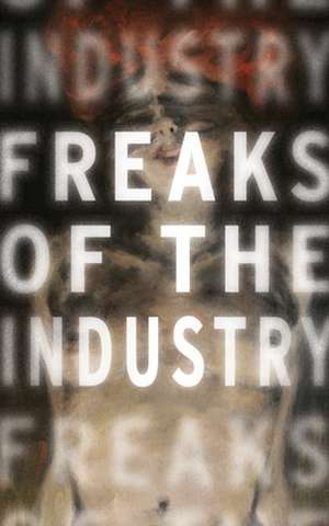 Freaks of the Industry de Adam Novak