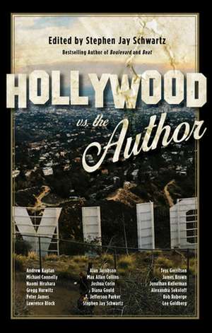 Hollywood vs. the Author de Stephen Jay Schwartz