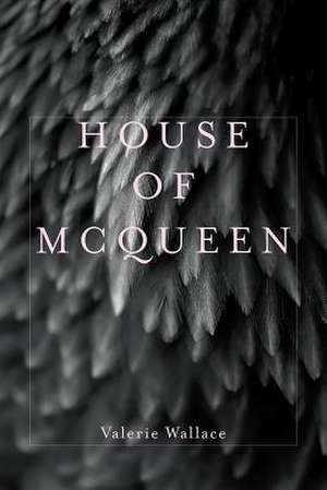 House of McQueen de Valerie Wallace