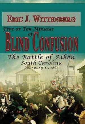 Five or Ten Minutes of Blind Confusion de Eric J. Wittenberg