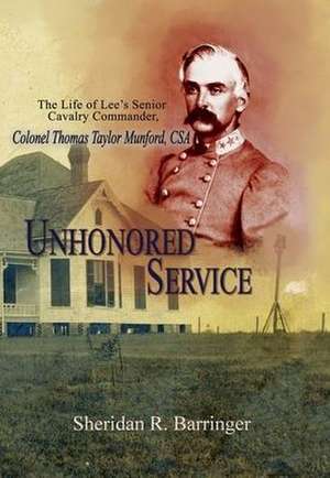 Unhonored Service de Sheridan R. Barringer