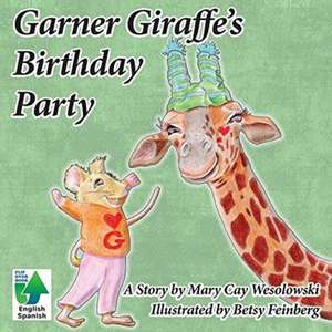 Garner Giraffe's Birthday de Mary Cay Wesolowski