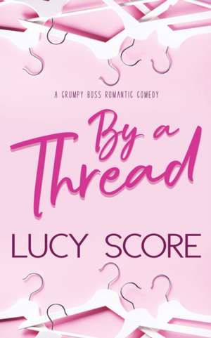 By a Thread de Lucy Score