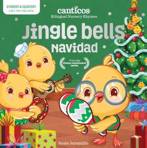 Canticos Jingle Bells / Navidad: Bilingual Nursery Rhymes de Susie Jaramillo