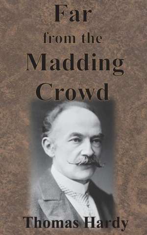 Far from the Madding Crowd de Thomas Hardy