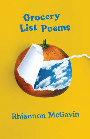 Grocery List Poems de Rhiannon McGavin