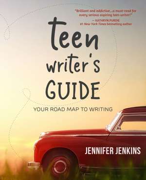 Teen Writer's Guide de Jennifer Jenkins