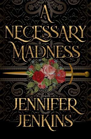 A Necessary Madness de Jennifer Jenkins