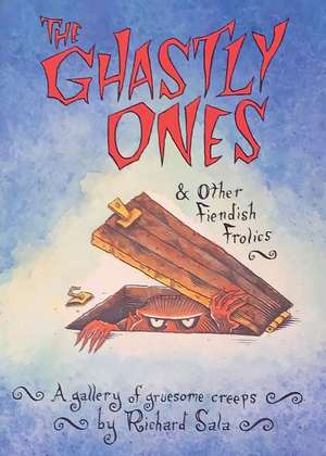 The Ghastly Ones & Other Fiendish Frolics de Richard Sala