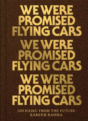 We Were Promised Flying Cars de Kareem Rahma