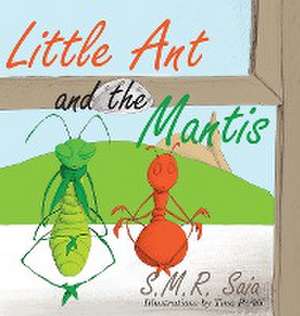 Little Ant and the Mantis de S. M. R. Saia