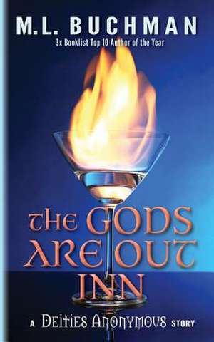 The Gods Are Out Inn de M. L. Buchman