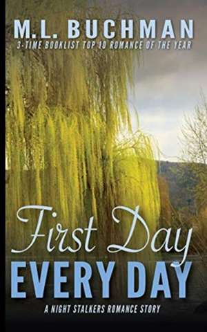 First Day, Every Day de M. L. Buchman