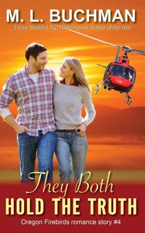 They Both Hold the Truth de M. L. Buchman