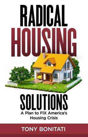 Radical Housing Solutions de Tony Bonitati