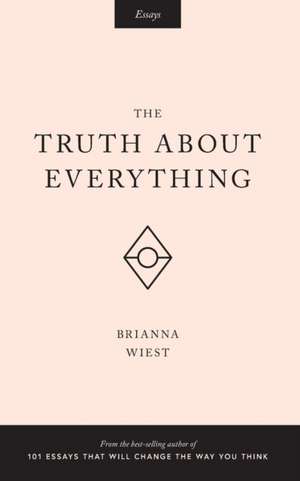 The Truth About Everything de Brianna Wiest