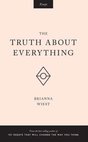 Wiest, B: Truth About Everything