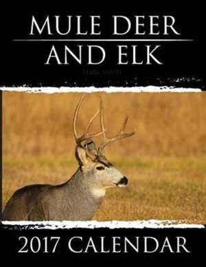 Mule Deer & Elk de Mark D Smith