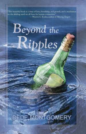 Beyond the Ripples de Dede Montgomery