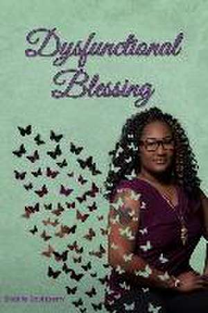 Dysfunctional Blessing de Shanté Saulsberry