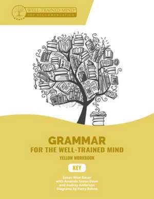 Key to Yellow Workbook – A Complete Course for Young Writers, Aspiring Rhetoricians, and Anyone Else Who Needs to Understand How English Works de Audrey Anderson