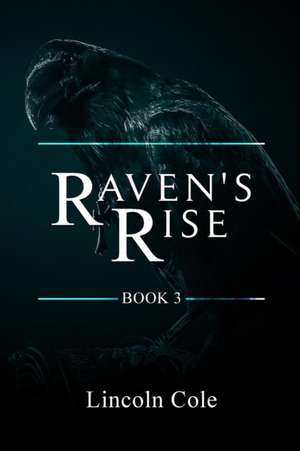 Raven's Rise de Lincoln Cole