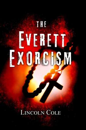 The Everett Exorcism de Lincoln Cole