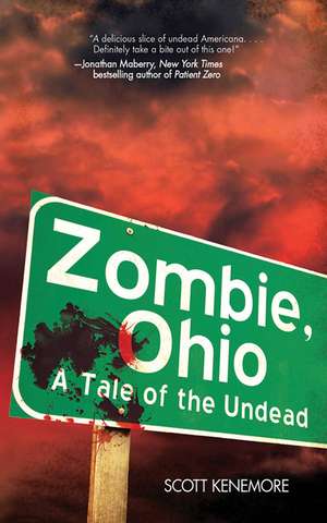 Zombie, Ohio: A Tale of the Undead de Scott Kenemore