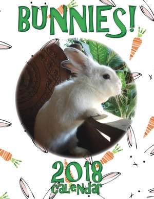 Bunnies! 2018 Calendar (UK Edition) de Sea Wall