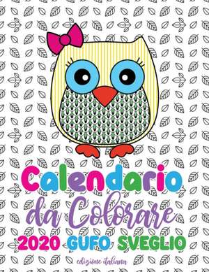 Calendario da colorare 2020 gufo sveglio (edizione italiana) de Gumdrop Press