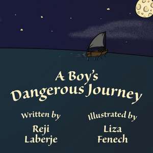 A Boy's Dangerous Journey de Reji Laberje