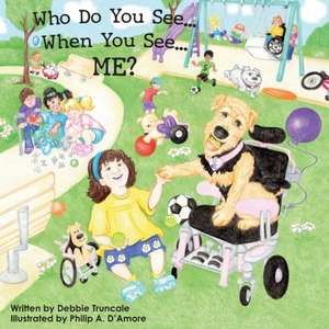 Who Do You See... When You See... Me? de Debbie Truncale