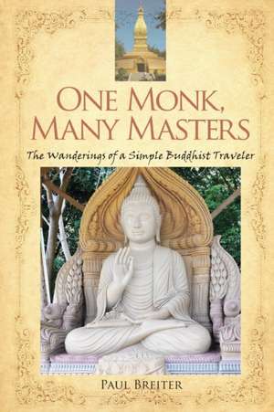 One Monk, Many Masters de Paul Breiter