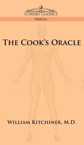 The Cook's Oracle de William Kitchiner