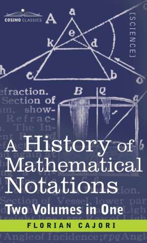 History of Mathematical Notations (Two Volume in One) de Florian Cajori