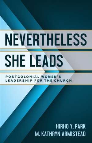 Nevertheless She Leads de M. Kathryn Armistead