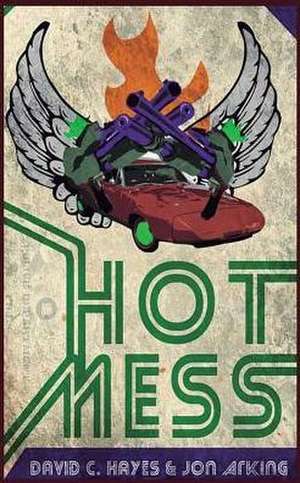 Hot Mess de David C. Hayes