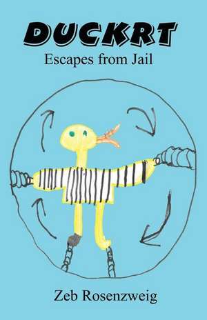 Duckrt Escapes from Jail de Zeb Rosenzweig