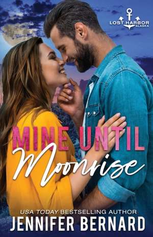 Mine Until Moonrise de Jennifer Bernard