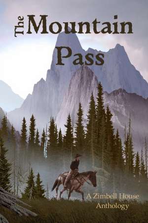 The Mountain Pass de Zimbell House Publishing