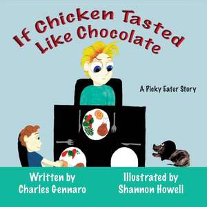 If Chicken Tasted Like Chocolate de Charles Gennaro