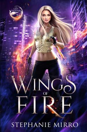 Wings of Fire de Stephanie Mirro