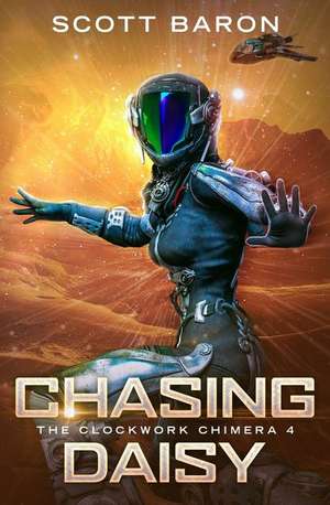 Chasing Daisy: The Clockwork Chimera Book 4 de Scott Baron