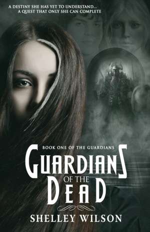 Guardians of the Dead de Shelley Wilson