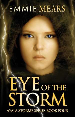 Eye of the Storm de Emmie Mears